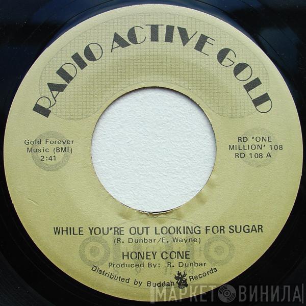 Honey Cone - While You're Out Looking For Sugar / Girls It Ain't Easy