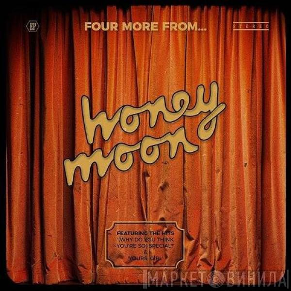 Honey Moon  - Four More From... Honey Moon