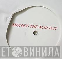Honey - The Acid Test