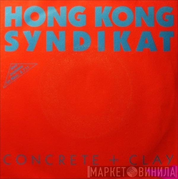 Hongkong Syndikat - Concrete + Clay