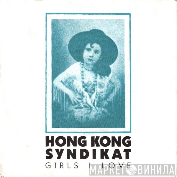 Hongkong Syndikat - Girls I Love