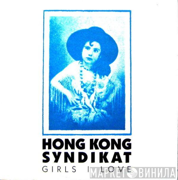 Hongkong Syndikat - Girls I Love