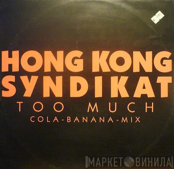 Hongkong Syndikat - Too Much