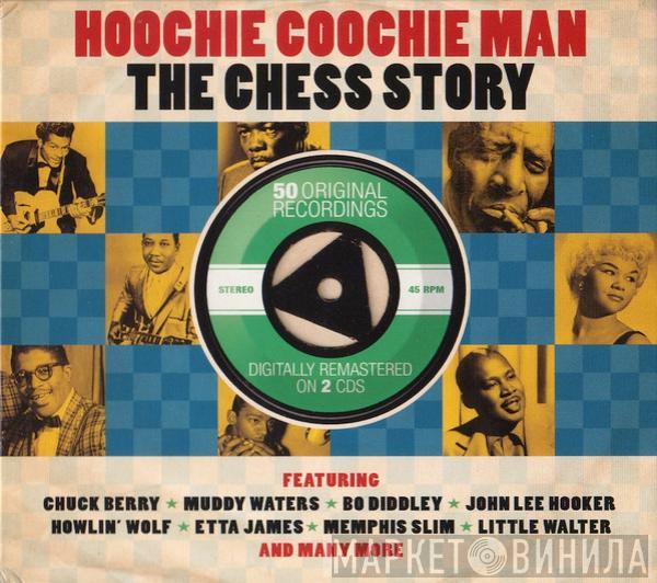  - Hoochie Coochie Man - The Chess Story