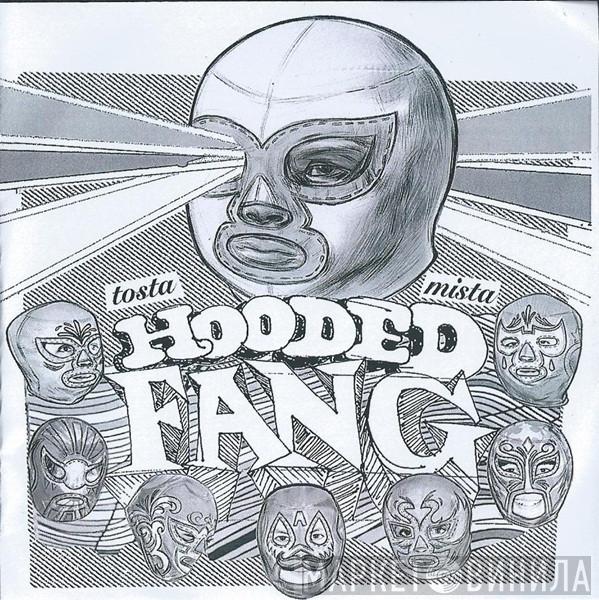 Hooded Fang - Tosta Mista
