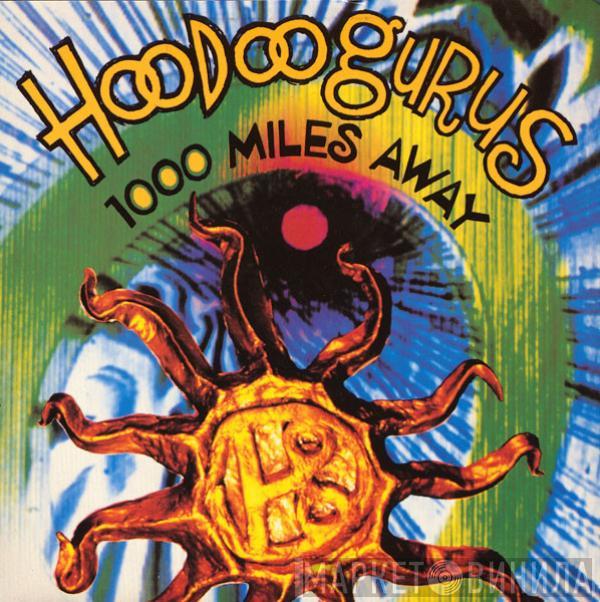 Hoodoo Gurus - 1000 Miles Away