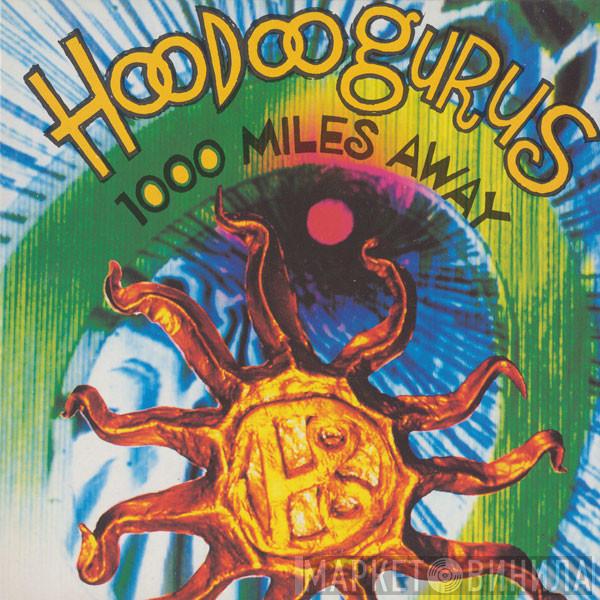 Hoodoo Gurus - 1000 Miles Away