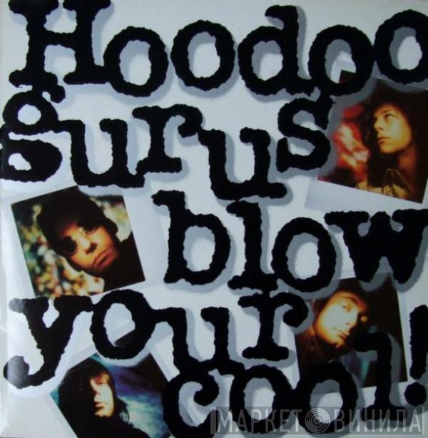 Hoodoo Gurus - Blow Your Cool!
