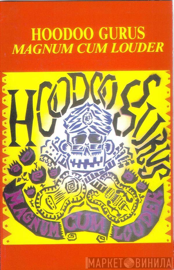  Hoodoo Gurus  - Magnum Cum Louder