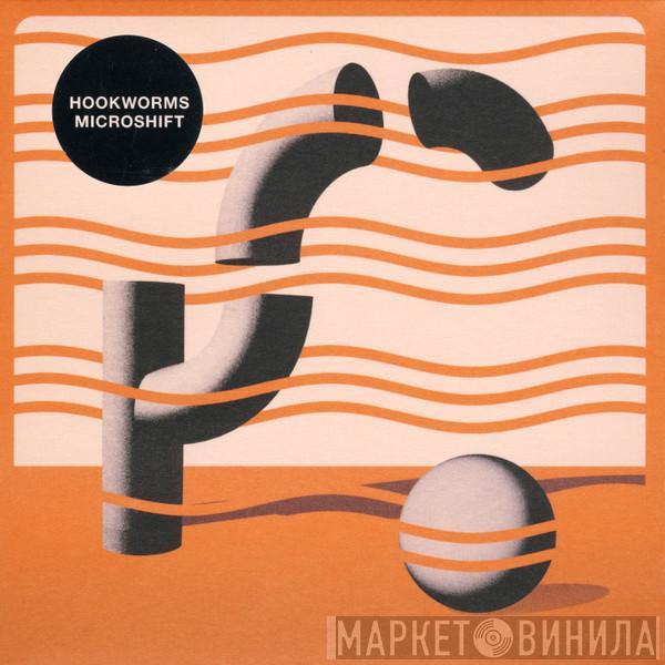  Hookworms  - Microshift