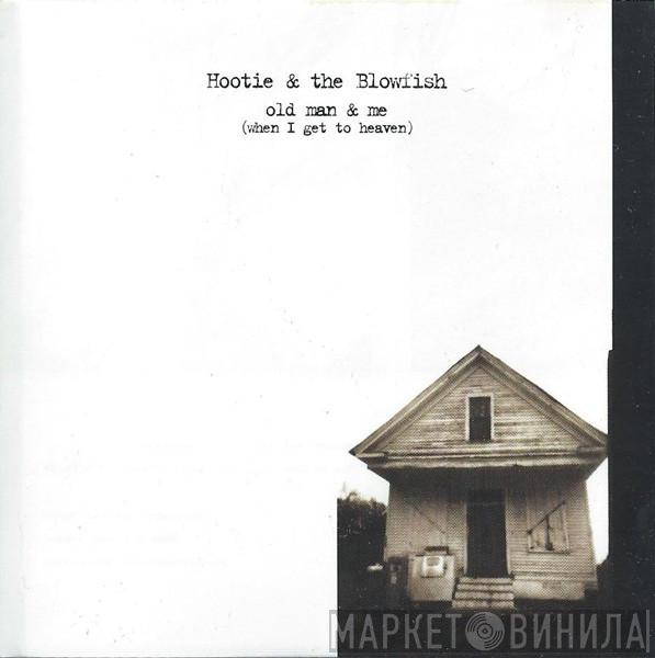 Hootie & The Blowfish - Old Man & Me (When I Get To Heaven)
