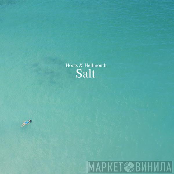  Hoots & Hellmouth  - Salt