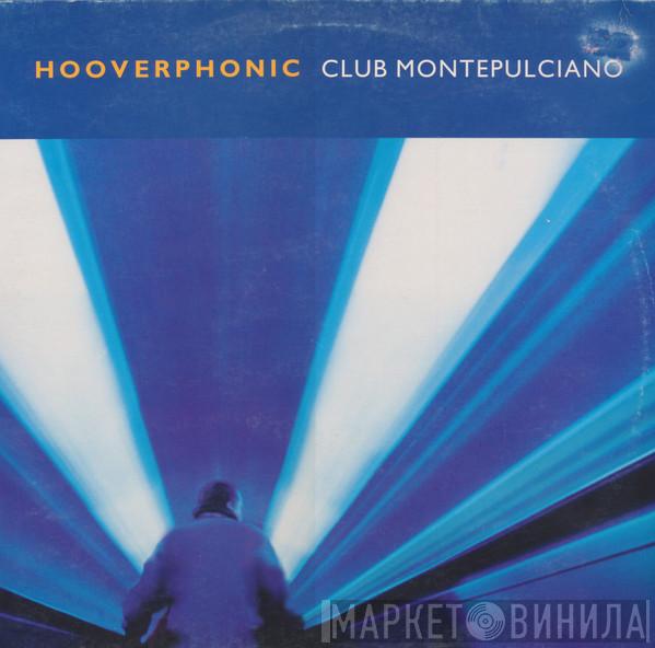 Hooverphonic - Club Montepulciano