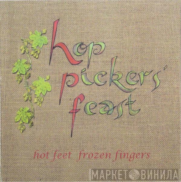 Hop Pickers' Feast - Hot Feet Frozen Fingers