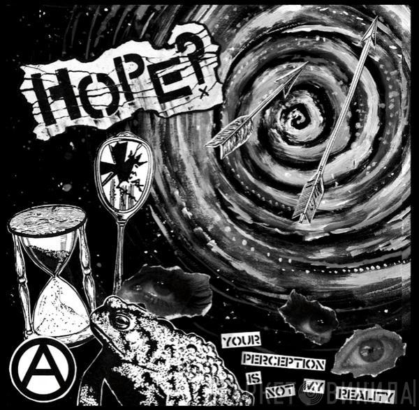Hope? - Your Perception Is Not My Reality
