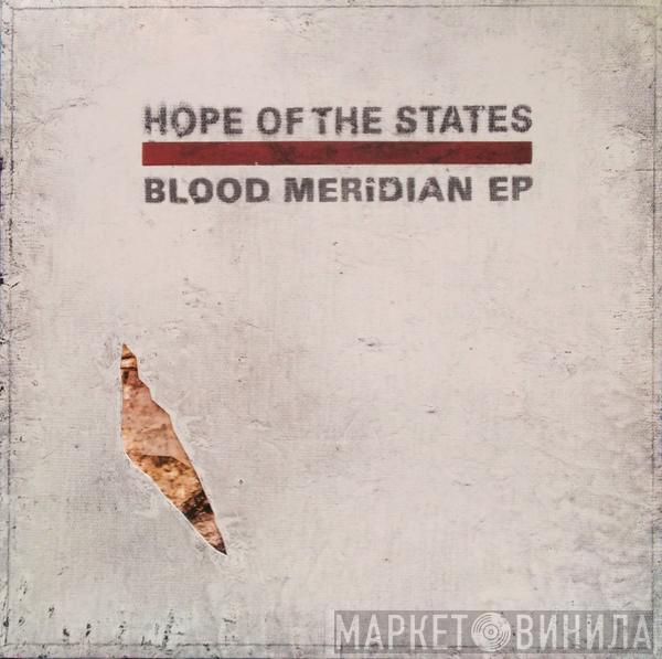 Hope Of The States - Blood Meridian EP