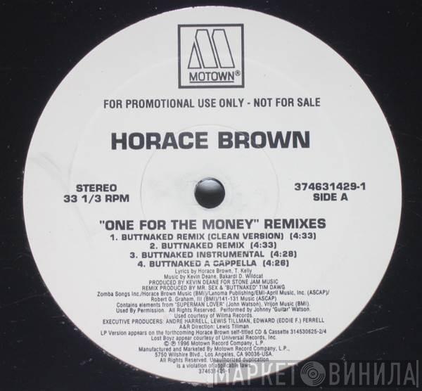  Horace Brown  - One For The Money (Remixes)