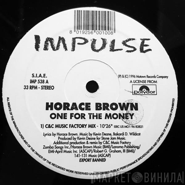  Horace Brown  - One For The Money