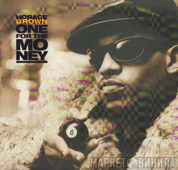  Horace Brown  - One For The Money