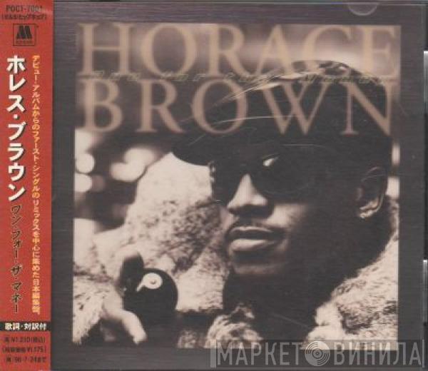  Horace Brown  - One For The Money