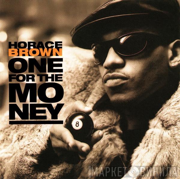  Horace Brown  - One For The Money