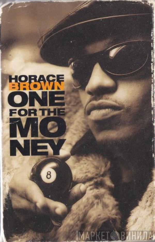  Horace Brown  - One For The Money