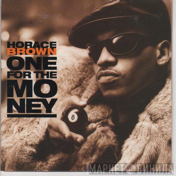  Horace Brown  - One For The Money