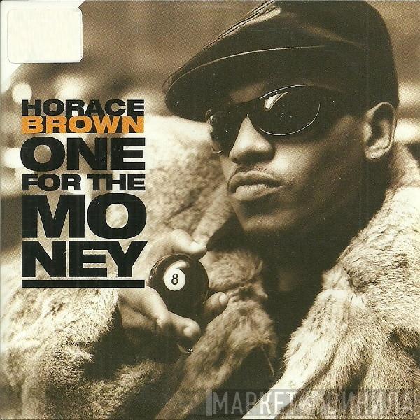  Horace Brown  - One For The Money