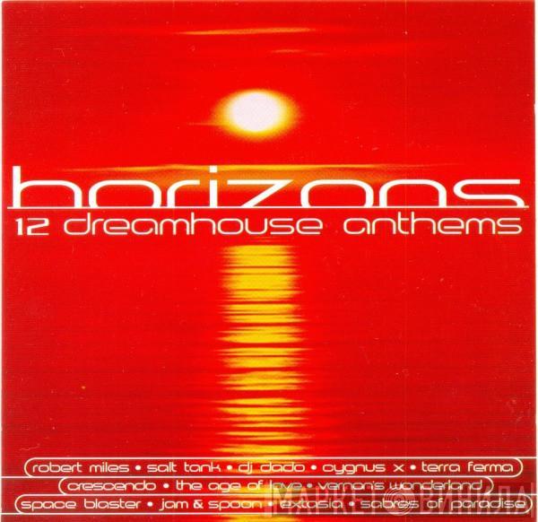  - Horizons - 12 Dreamhouse Anthems