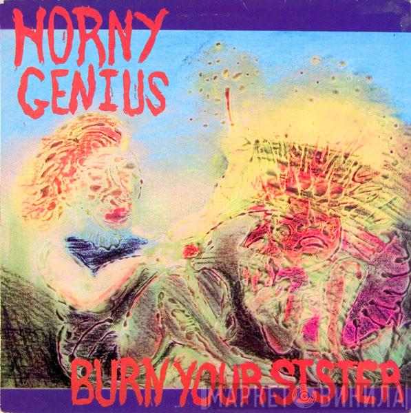 Horny Genius - Burn Your Sister