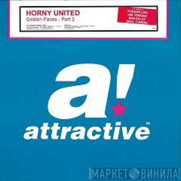 Horny United - Golden Faces (Part 2)