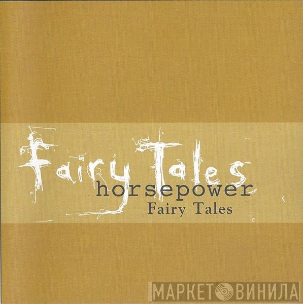 Horsepower  - Fairy Tales