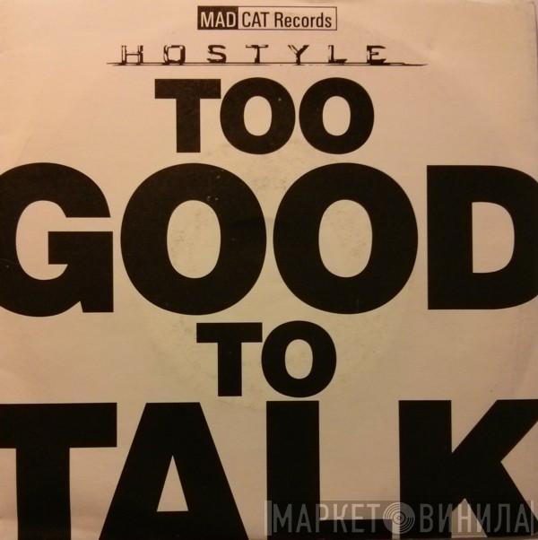 Hostyle  - Too Good To Talk