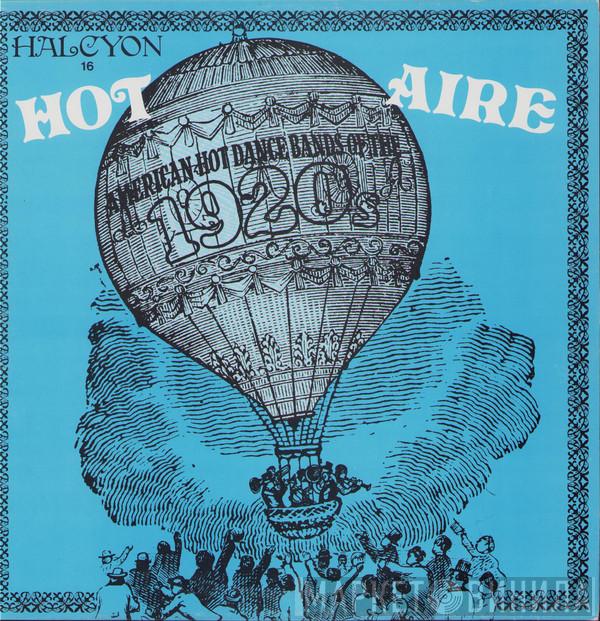  - Hot Aire (American Hot Dance Bands Of The 1920's)