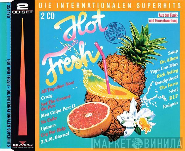  - Hot And Fresh - Die Internationalen Superhits