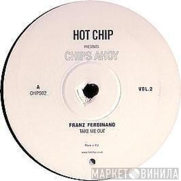 Hot Chip - Chips Ahoy Vol.2