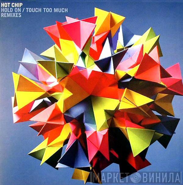 Hot Chip - Hold On / Touch Too Much Remixes