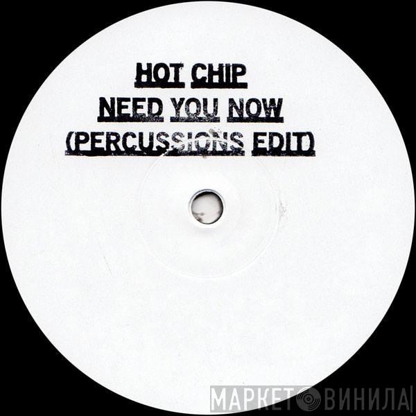 Hot Chip - Need You Now