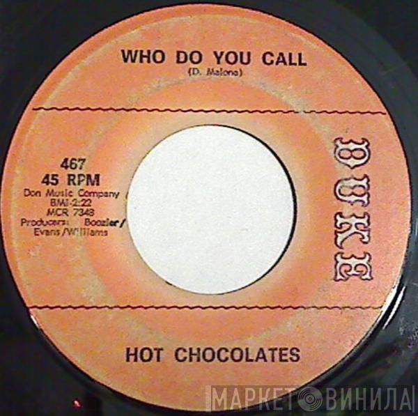  Hot Chocolate   - Keep My Baby Cool / Who Do You Call