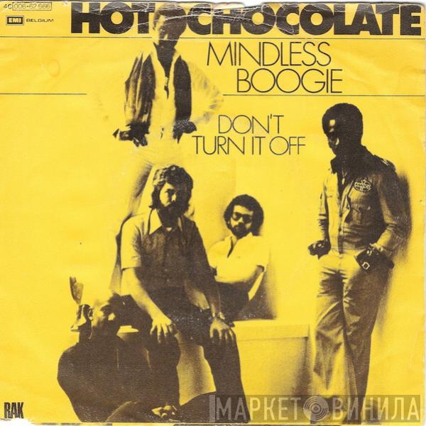  Hot Chocolate  - Mindless Boogie / Don't Turn It Off