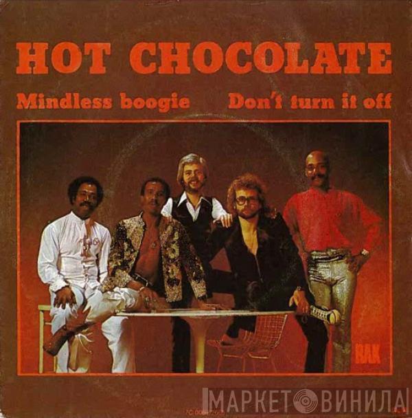  Hot Chocolate  - Mindless Boogie / Don't Turn It Off