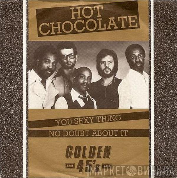 Hot Chocolate - You Sexy Thing / No Doubt About It