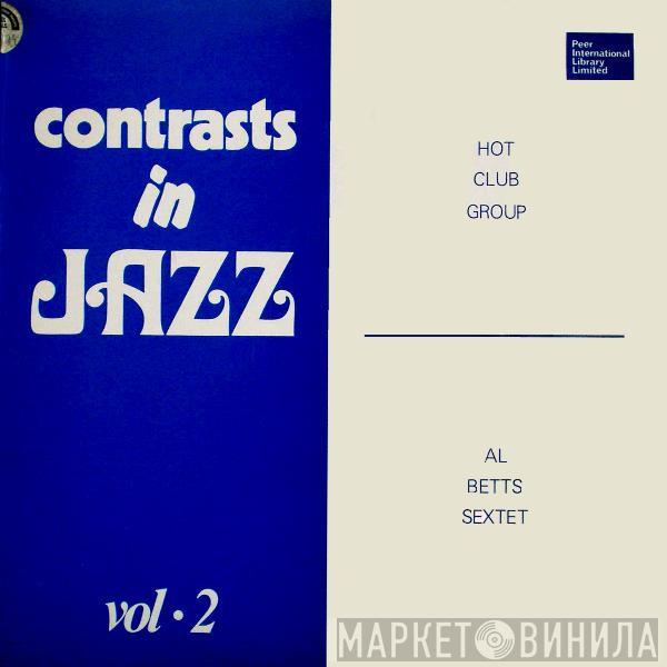 Hot Club Group, Al Betts Sextet - Contrasts In Jazz  Vol.2