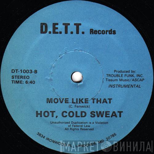 Hot, Cold Sweat - Move Like That
