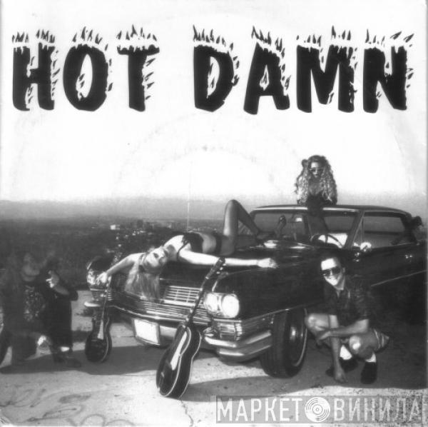 Hot Damn! - I Just Wanna Be Naked / Bitch With An Attitude