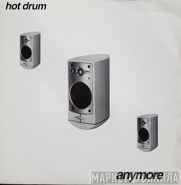  Hot Drum  - Anymore