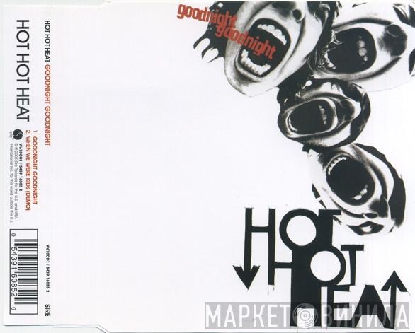 Hot Hot Heat - Goodnight Goodnight