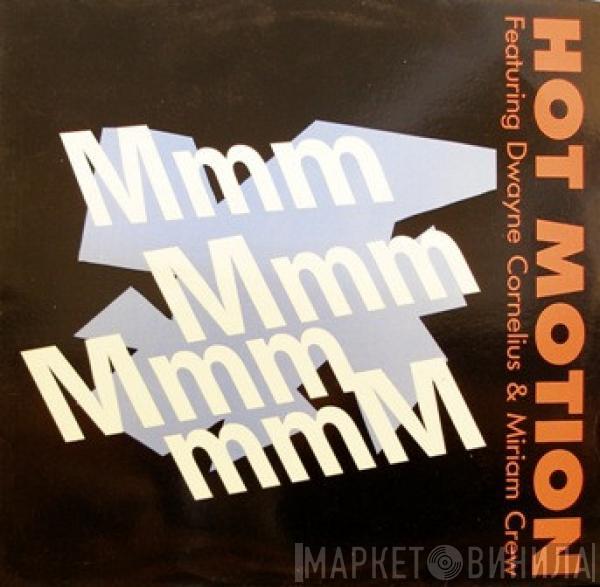 Hot Motion, Dwayne Cornelius, Miriam Crew - Mmm Mmm Mmm Mmm