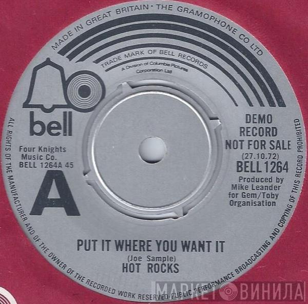  Hot Rocks  - Put It Where You Want It