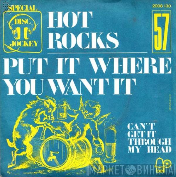  Hot Rocks  - Put It Where You Want It